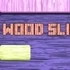 Wood Slide